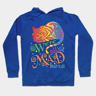 We're All Mad Here Cheshire Cat Hoodie